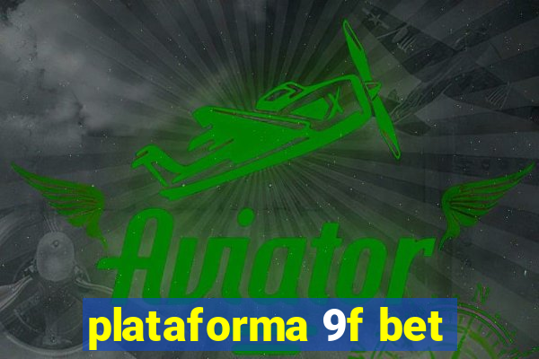 plataforma 9f bet